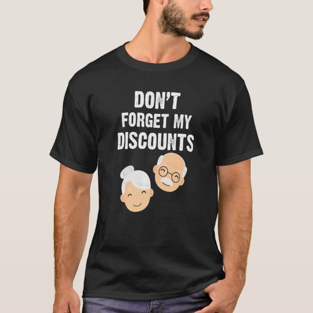 T-shirt Don't Forget Discounts  Old People Gag Senior Citi (Devant)