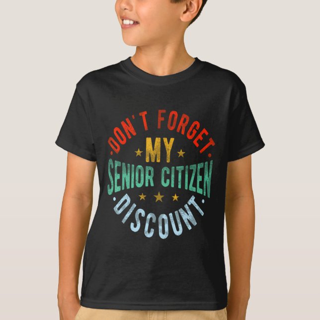 T-shirt Dont Forget My Senior Old People Grand  (Devant)