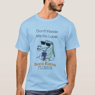 T-shirt "Don't Hassle Me I'm Local" Boca Raton Alligator 2