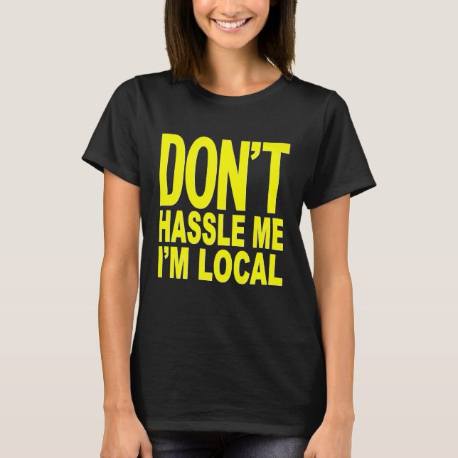 T-shirt Dont Hassle Me IM Local du Surf documentaire Prem (Devant)