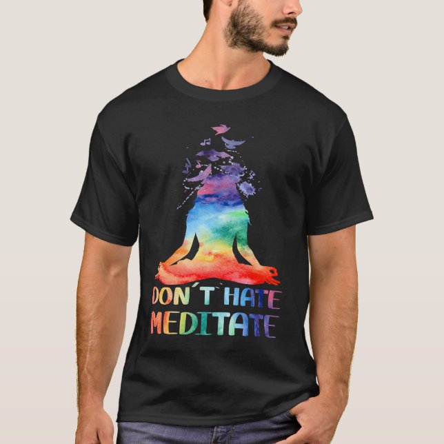 T-shirt Don't Hate Meditate Meditating Buddha Yoga (Devant)