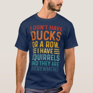 T-shirt Don't Have Ducks