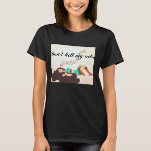 T-shirt Don't kill my vibe