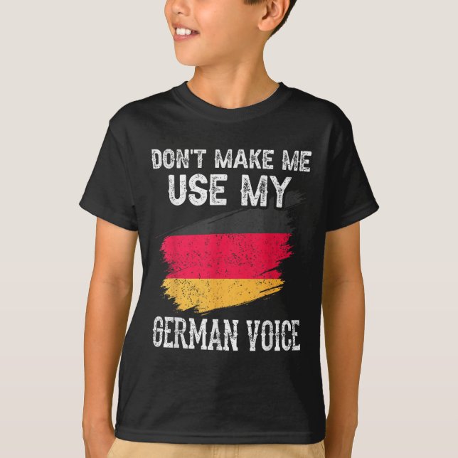 T-shirt Dont Make Me Use My German Voice Germany Teacher S (Devant)