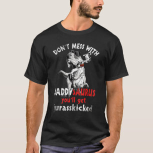 T-shirt Dont Mess Avec Daddysaurus Youll Obtenir Jurassick