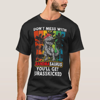 T-shirt Dont mess With Grandmasaurus Youll Get Jurasskicke