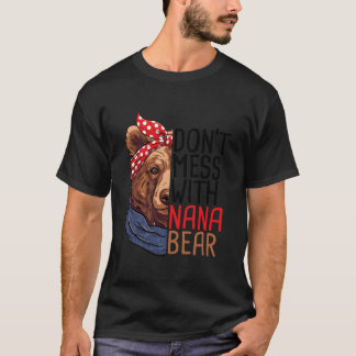 T-shirt Don'T Mess With Nana Bear Animal Nature