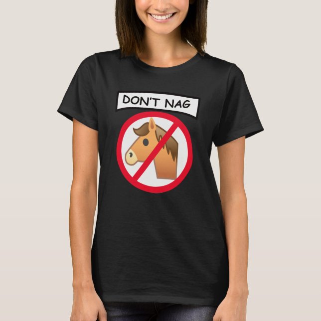 T-shirt Don't Nag  Joke Horse Riding Stables Equestrian Jo (Devant)