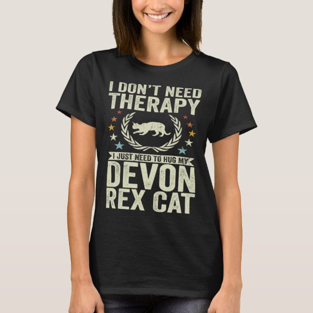 T-shirt Don't Need Therapy Just Hug My Devon Rex Cat (Devant)