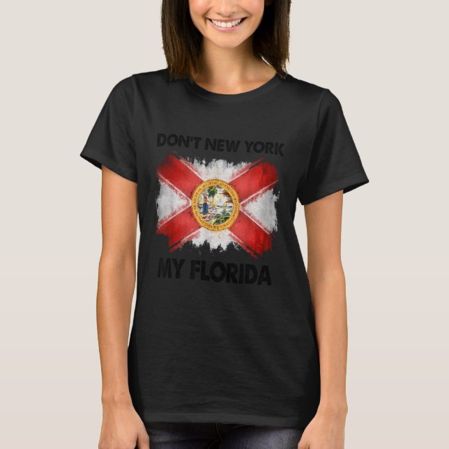T-shirt Don't New York My Florida  (Devant)