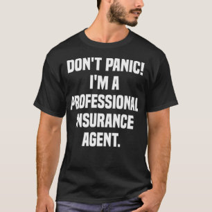 T-shirt Dont Panic Im Un Agent D'Assurance Professionnelle
