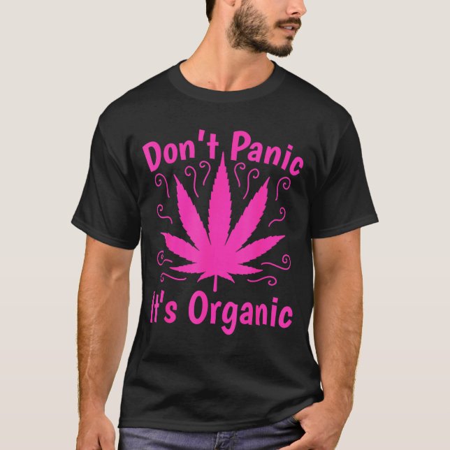T-shirt Don't Panic It's Organic Marijuan Weed T Leaf Ston (Devant)