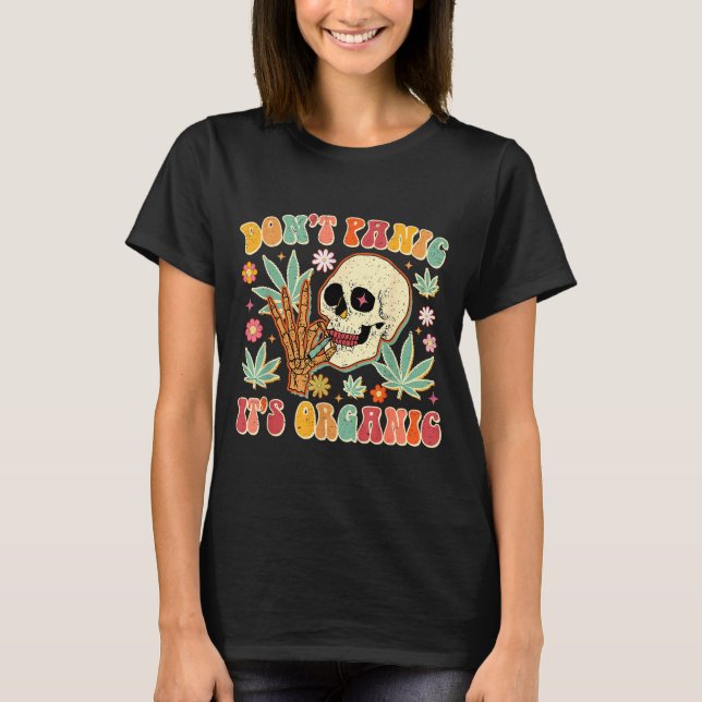 T-shirt Don't Panic It's Organic Weed Skull  (Devant)