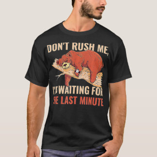 T-shirt Dont Rush Me 