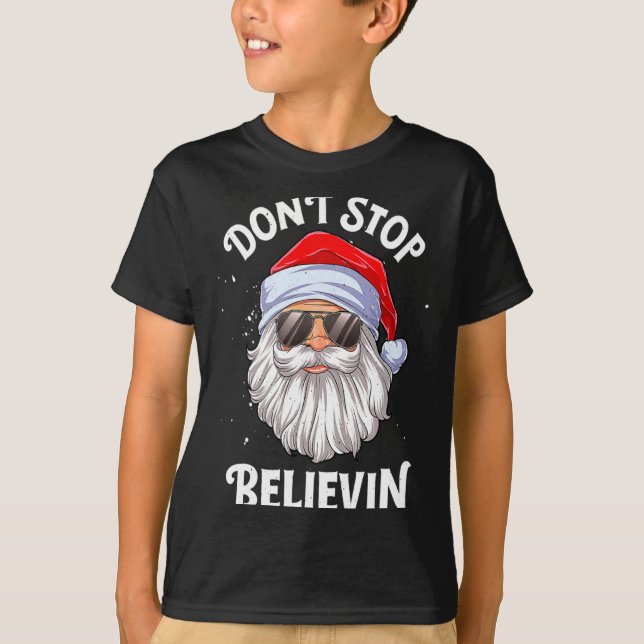 T-shirt Dont Stop Believin Santa Funny Christmas Boys Kid  (Devant)