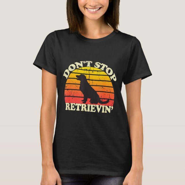 T-shirt Don't Stop Retrieving Retro Golden Retriever Mom D (Devant)