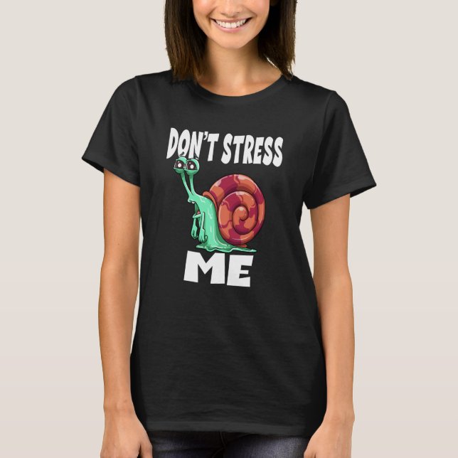 T-shirt Don't Stress Me Snail (Devant)