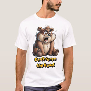 T-shirt Don't Tease Teddy Bear - Charme et Humour