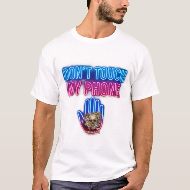 T-shirt Don't Touch My Phone (Devant)