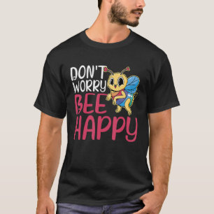 T-shirt Don't Worry Bee Happy