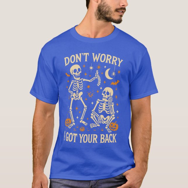 T-shirt Dont Worry I Got Your Back Fun Skeleton Bone Hallo (Devant)