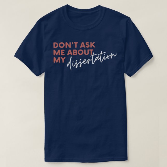 T-shirt Dontx27t m'interroge sur ma thèse (Design devant)