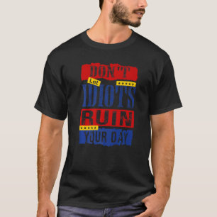 T-shirt Donu2019t Laissez les Idiots ruiner votre 12ème jo