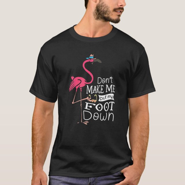 T-shirt Donu2019t Me Faire Poser Mon Pied Flamant rose Whi (Devant)