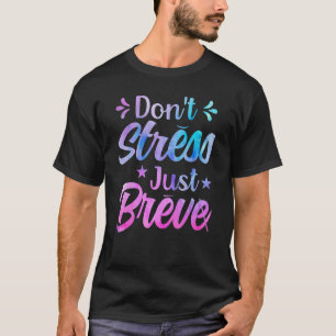 T-shirt Donu2019t Stress Just Breve Dyslexia Sensibilisati