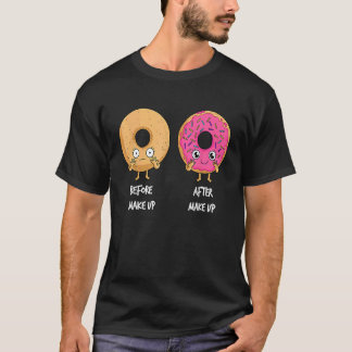 T-shirt Donut Before After Makeup Sarcastic Doughnut Fast