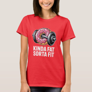 T-shirt Donut de levage de poids drôle Kinda Fat Sorta Fit
