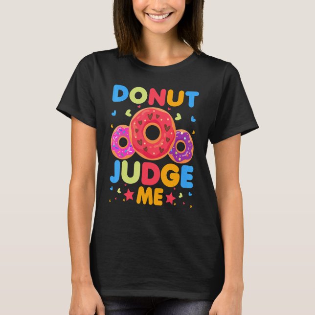 T-shirt Donut    Donut Judge Me Doughnut Pun Donut (Devant)