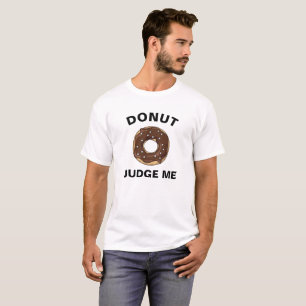 T-shirt Donut Juge Me Tee