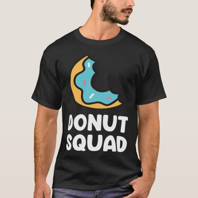 T-shirt Donut Squad  Donuts Saying Donut Food   Donuts (Devant)