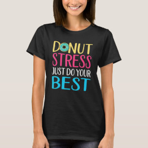 T-shirt Donut Stress Test Day Enseignants Hommes Femmes Do