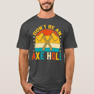 T-shirt Donx27t Être un trou Ax Funny Retro Sunset Ax Thro