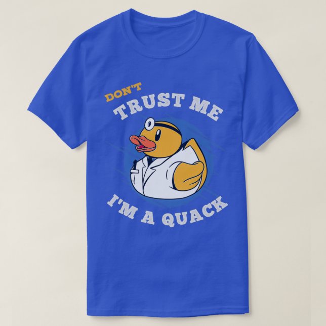 T-shirt Donx27t Faites-moi confiance Ix27m a Quack (Design devant)