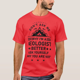 T-shirt Donx27t Me Demandez Pourquoi Ix27m Un Géologue Vou