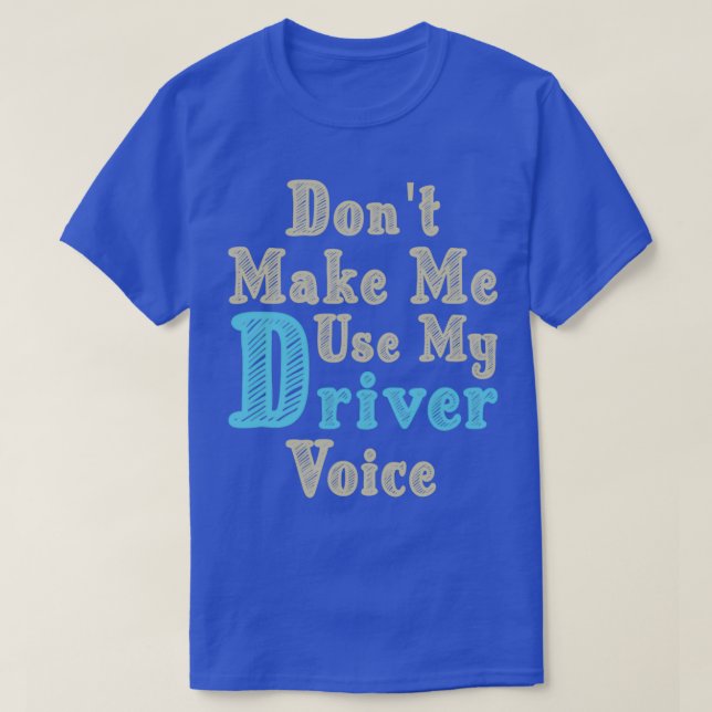 T-shirt Donx27t Me Faire Utiliser Mon Pilote Voice Cute Fu (Design devant)
