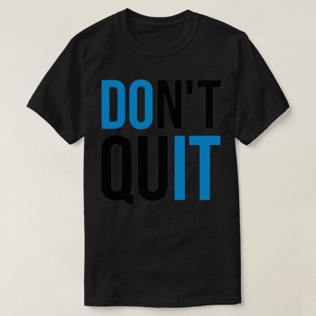 T-shirt Donx27t Quit Do It Gym Quote (Design devant)