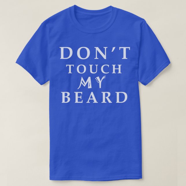 T-shirt donx27t touche ma barbe 1 (Design devant)