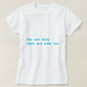T-shirt Doo Wah Diddy
