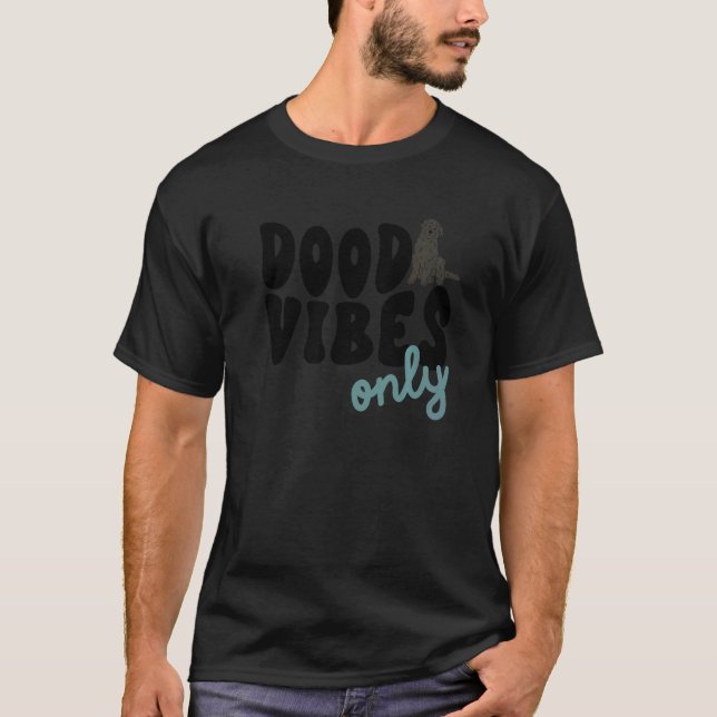T-shirt Dood Vibes Only Labradoodle Black Doodle Mama Dog  (Devant)