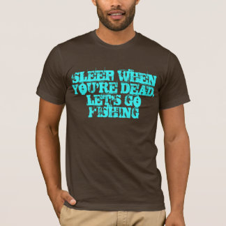 T-shirt Dormez quand vous êtes morts nous avez laissés