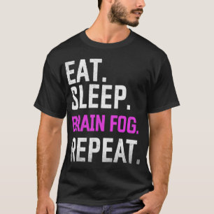 T-shirt Dormir Cerveau brouillard Répéter Fibromyalgie Sen