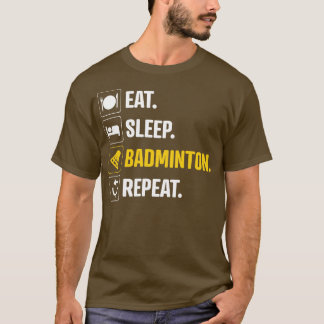 T-shirt Dormir Manger Badminton Répéter 1