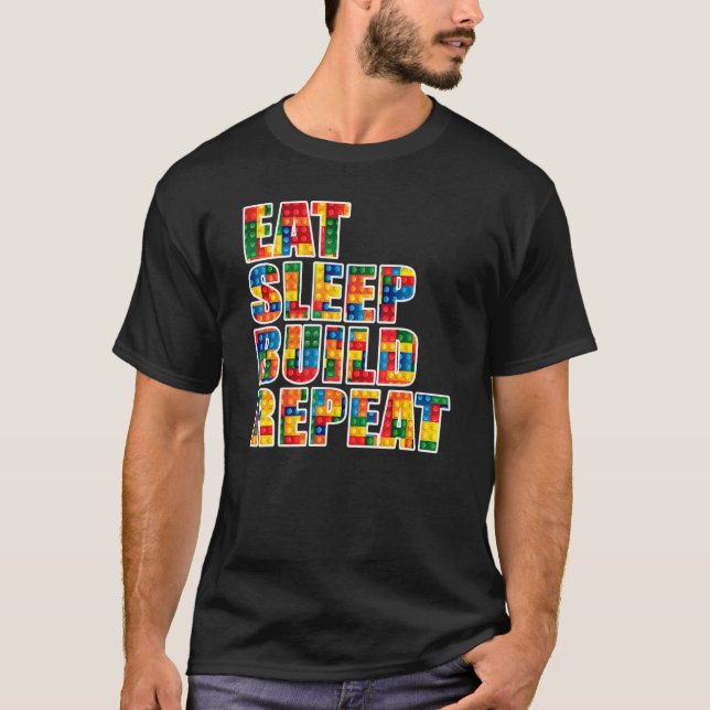 T-shirt Dormir Manger Construire Répéter Blocs de Construc (Devant)