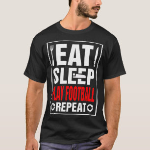 T-shirt Dormir Manger Jouer Football Répéter