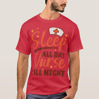 T-shirt Dormir Toute La Journée Infirmière Toute La Nuit, 