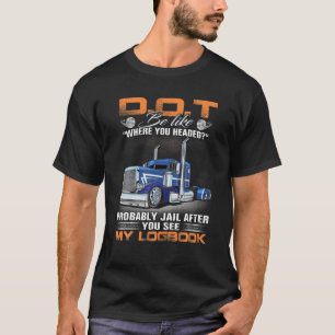 T-shirt DOT Où Tu Tends Probablement La Prison Après Avoir